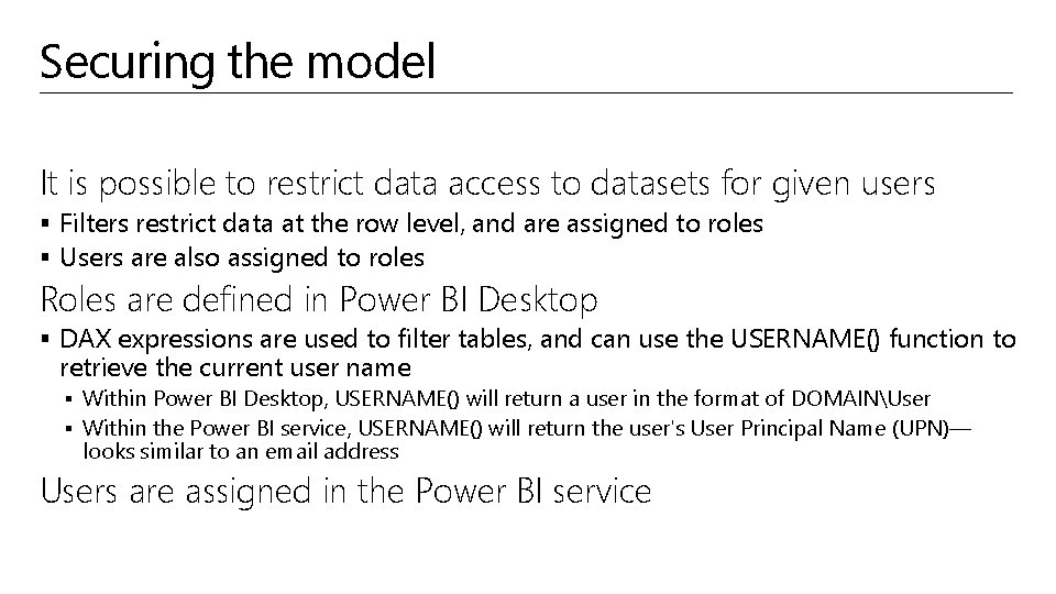 Securing the model It is possible to restrict data access to datasets for given