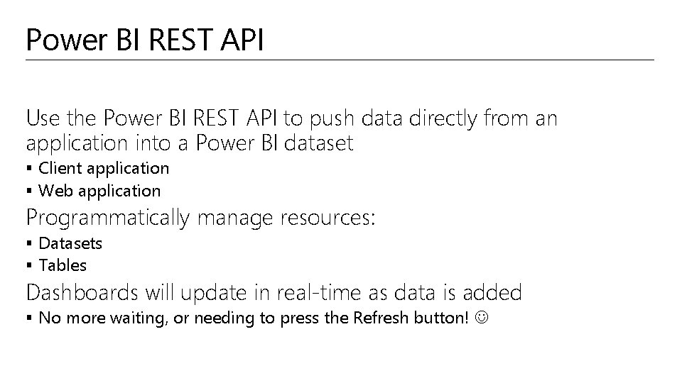 Power BI REST API Use the Power BI REST API to push data directly