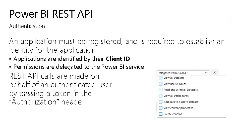 Power BI REST API Authentication An application must be registered, and is required to