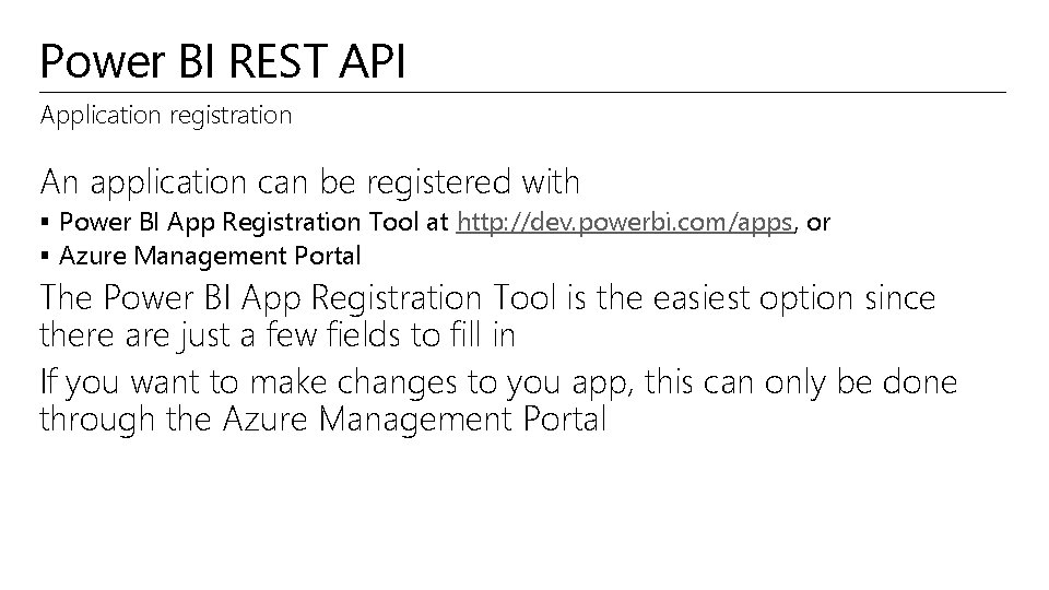 Power BI REST API Application registration An application can be registered with § Power