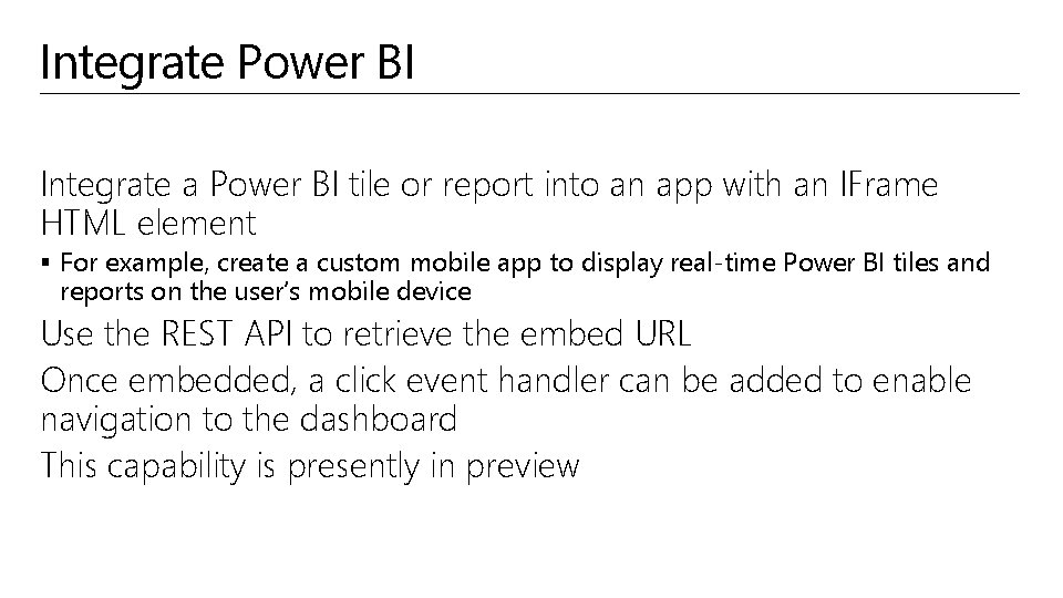 Integrate Power BI Integrate a Power BI tile or report into an app with