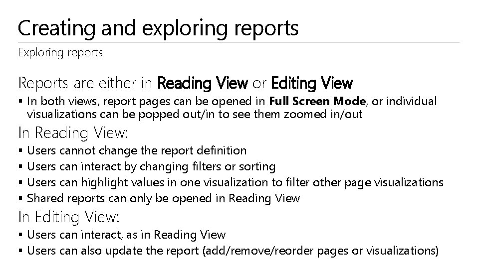 Creating and exploring reports Exploring reports Reports are either in Reading View or Editing