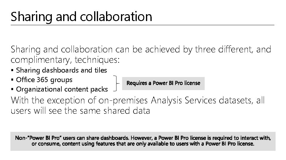 Sharing and collaboration can be achieved by three different, and complimentary, techniques: § Sharing