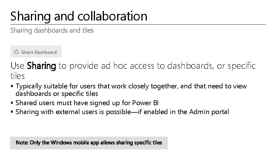 Sharing and collaboration Sharing dashboards and tiles Use Sharing to provide ad hoc access