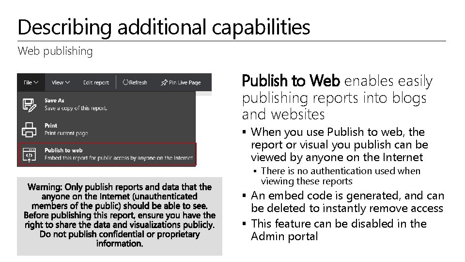 Describing additional capabilities Web publishing Publish to Web enables easily publishing reports into blogs
