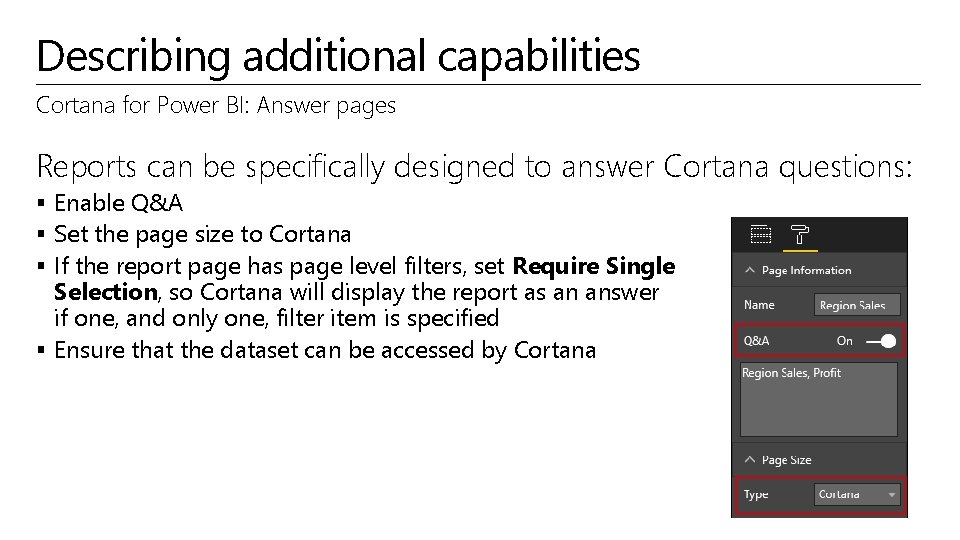 Describing additional capabilities Cortana for Power BI: Answer pages Reports can be specifically designed