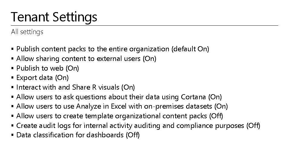 Tenant Settings All settings § § § § § Publish content packs to the