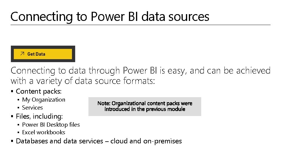 Connecting to Power BI data sources Connecting to data through Power BI is easy,