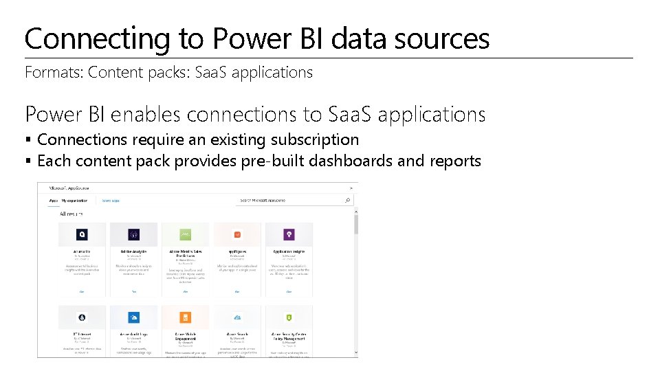 Connecting to Power BI data sources Formats: Content packs: Saa. S applications Power BI