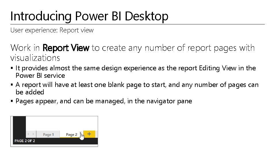 Introducing Power BI Desktop User experience: Report view Work in Report View to create