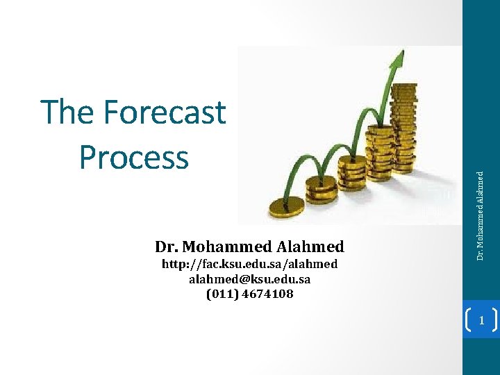 Dr. Mohammed Alahmed http: //fac. ksu. edu. sa/alahmed@ksu. edu. sa (011) 4674108 Dr. Mohammed