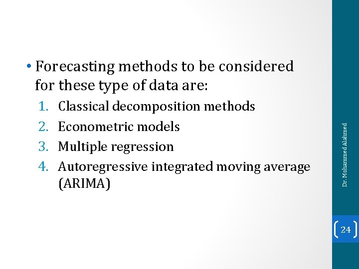 1. 2. 3. 4. Classical decomposition methods Econometric models Multiple regression Autoregressive integrated moving