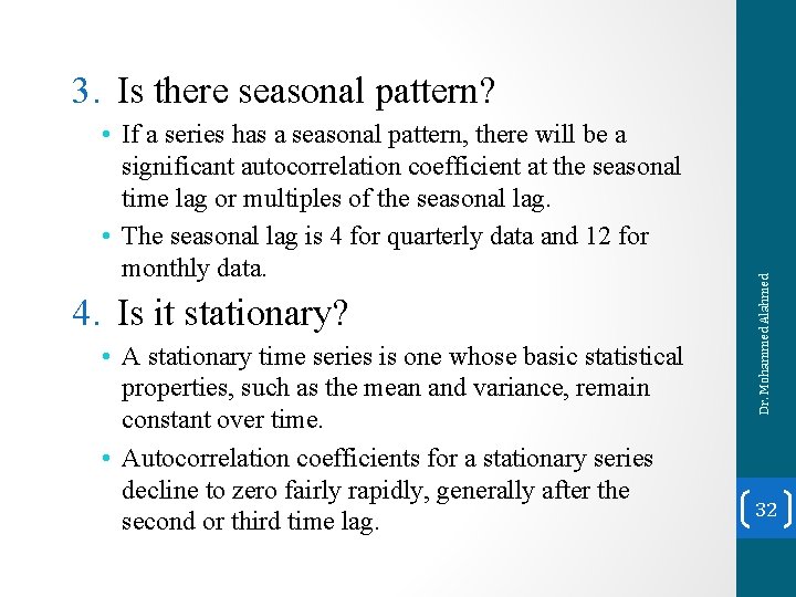  • If a series has a seasonal pattern, there will be a significant