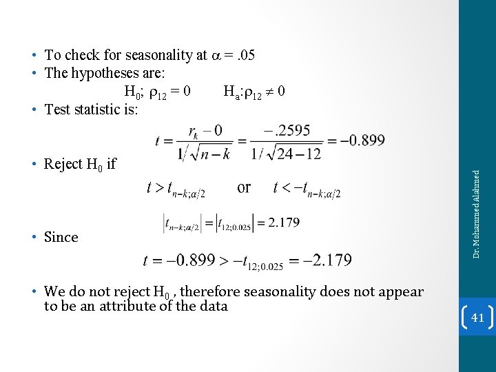  • Reject H 0 if • Since • We do not reject H