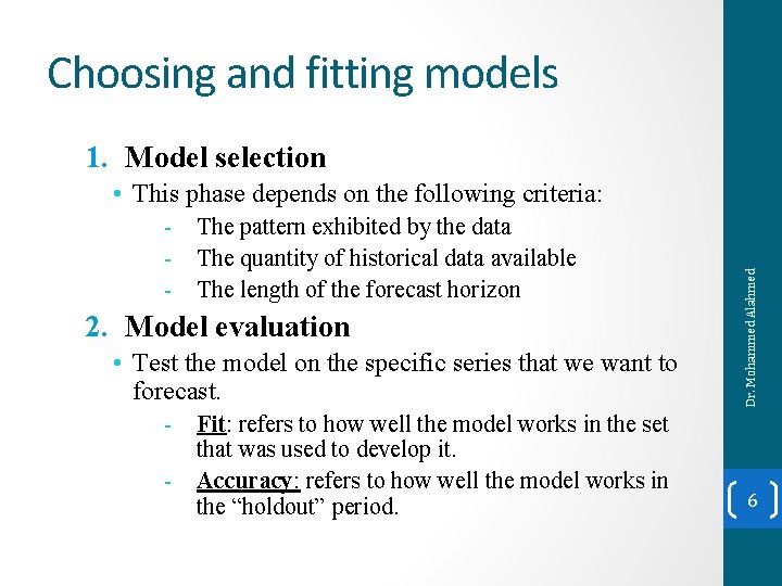 Choosing and fitting models 1. Model selection - The pattern exhibited by the data