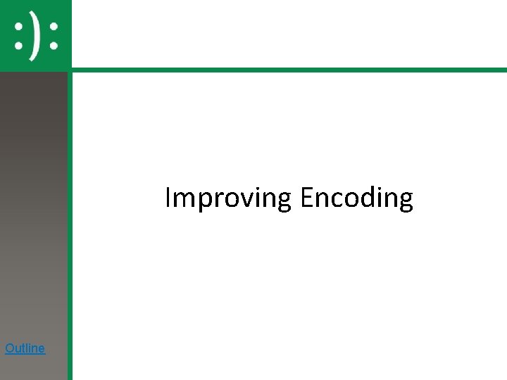 Improving Encoding Outline 