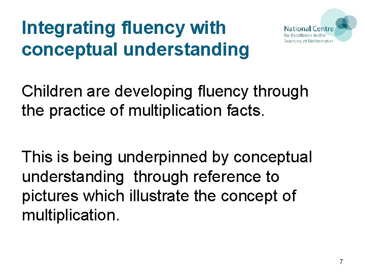 Integrating fluency with conceptual understanding Children are developing fluency through the practice of multiplication