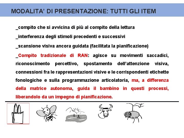 MODALITA’ DI PRESENTAZIONE: TUTTI GLI ITEM _compito che si avvicina di più al compito