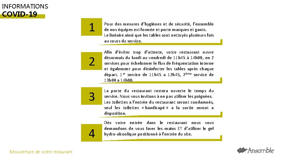 INFORMATIONS COVID-19 1 2 3 4 Réouverture de votre restaurant Pour des mesures d’hygiènes