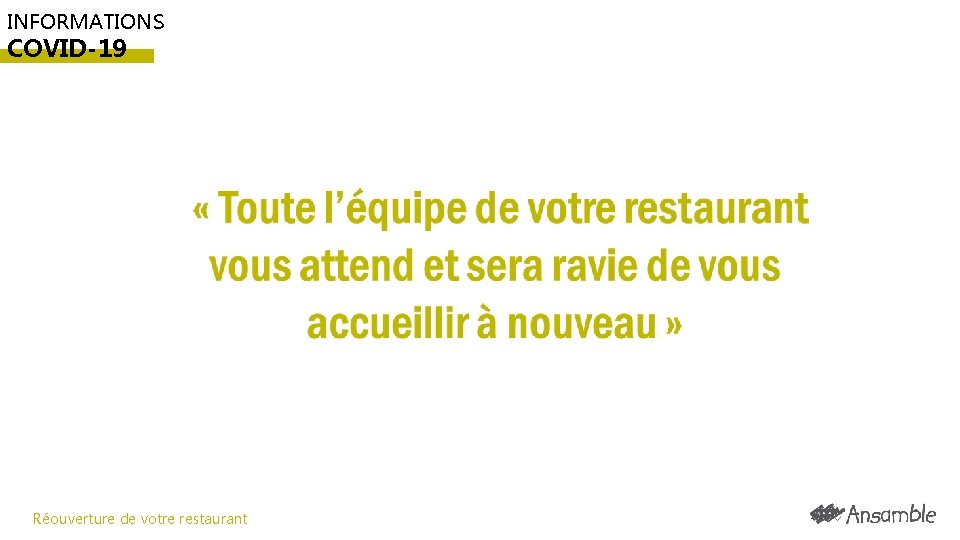 INFORMATIONS COVID-19 Réouverture de votre restaurant INFORMATIONS COVID-19 Réouverture de votre restaurant