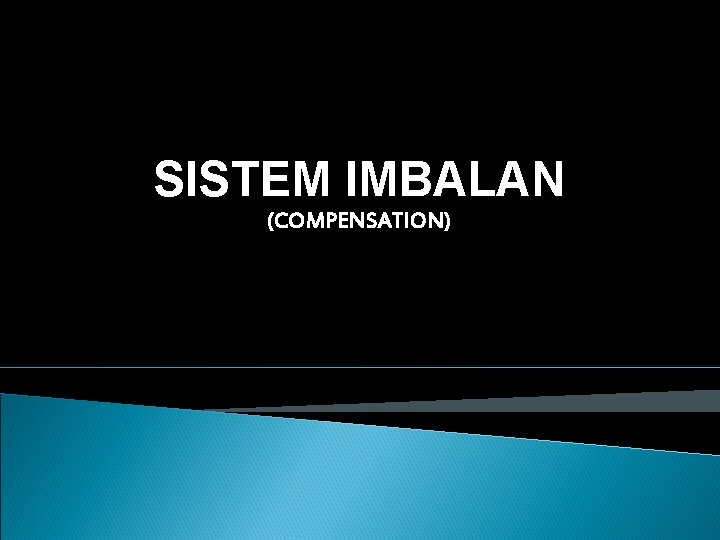 SISTEM IMBALAN (COMPENSATION) 