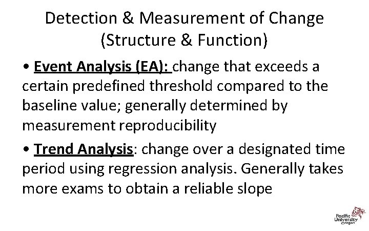 Detection & Measurement of Change (Structure & Function) • Event Analysis (EA): change that