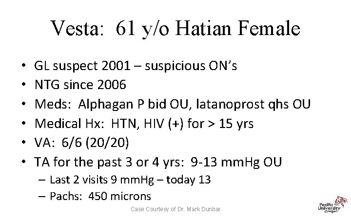 Vesta: 61 y/o Hatian Female • • • GL suspect 2001 – suspicious ON’s