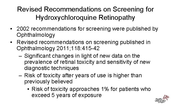 Revised Recommendations on Screening for Hydroxychloroquine Retinopathy • 2002 recommendations for screening were published