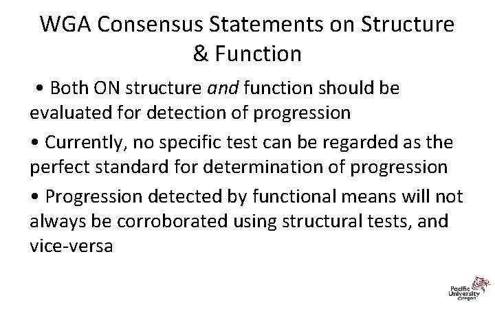 WGA Consensus Statements on Structure & Function • Both ON structure and function should