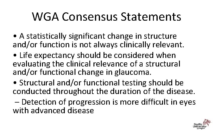 WGA Consensus Statements • A statistically significant change in structure and/or function is not