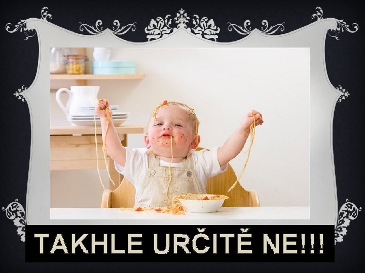 ETIKETA = PRAVIDLA SLUŠNÉHO CHOVÁNÍ V restauraci TAKHLE URČITĚ NE!!! 