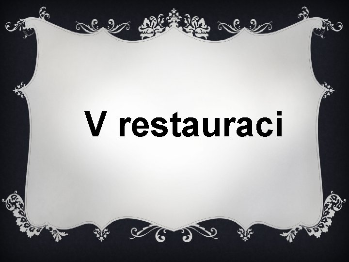 V restauraci 