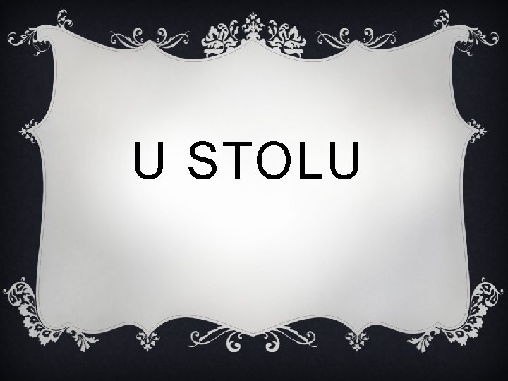 U STOLU 