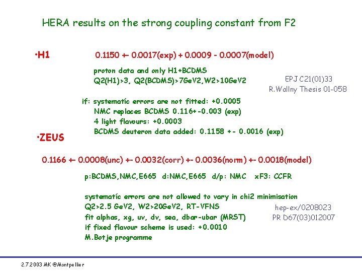 HERA results on the strong coupling constant from F 2 • H 1 0.
