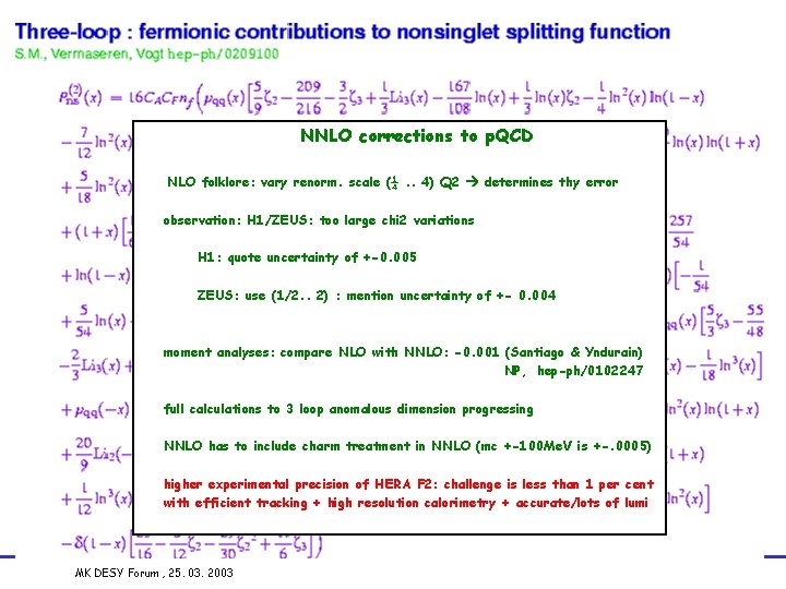 NNLO corrections to p. QCD NLO folklore: vary renorm. scale (¼. . 4) Q