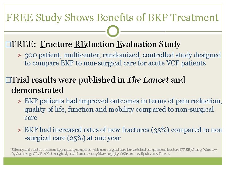 FREE Study Shows Benefits of BKP Treatment �FREE: Fracture REduction Evaluation Study Ø 300
