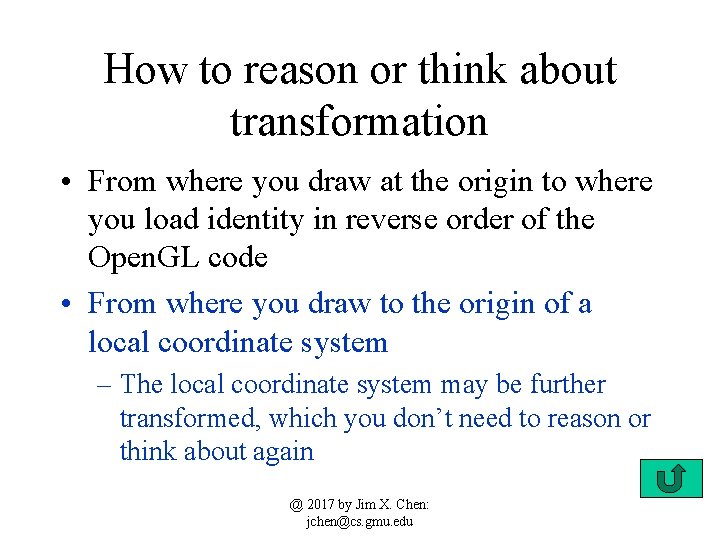 How to reason or think about transformation • From where you draw at the