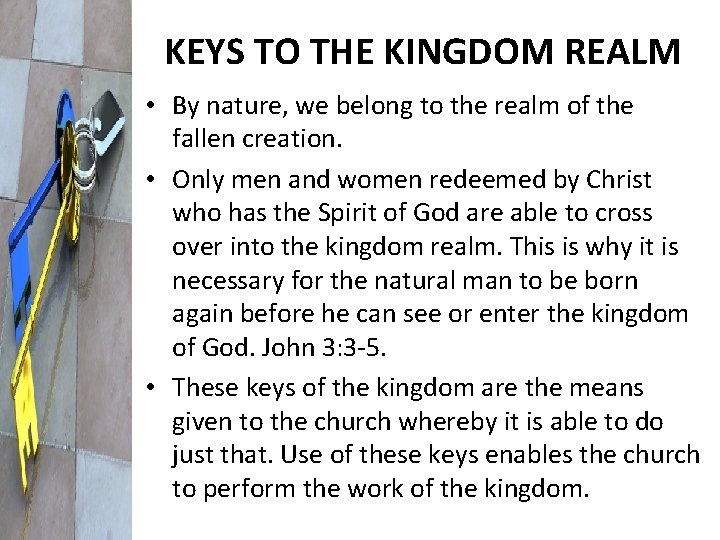 KEYS TO THE KINGDOM REALM • By nature, we belong to the realm of