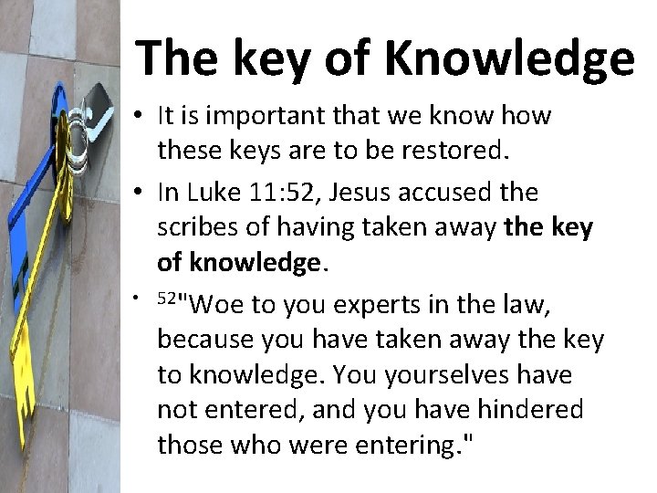 The key of Knowledge • It is important that we know how these keys