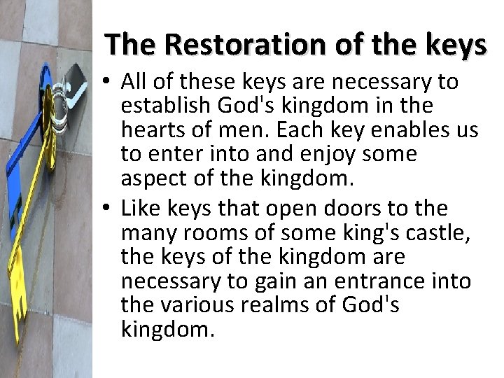 The Restoration of the keys • All of these keys are necessary to establish