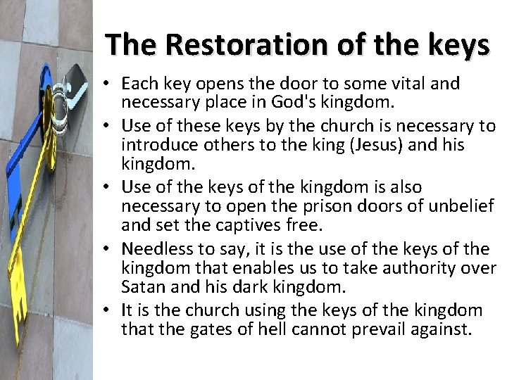 The Restoration of the keys • Each key opens the door to some vital