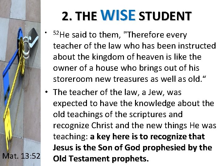 2. THE WISE STUDENT • 52 He said to them, "Therefore every teacher of