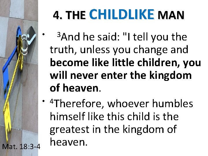 4. THE CHILDLIKE MAN • 3 And he said: "I tell you the •