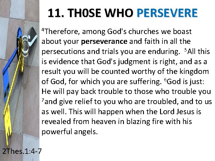 11. TH 0 SE WHO PERSEVERE 4 Therefore, among God's churches we boast about