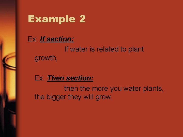 Example 2 Ex. If section: If water is related to plant growth, Ex. Then