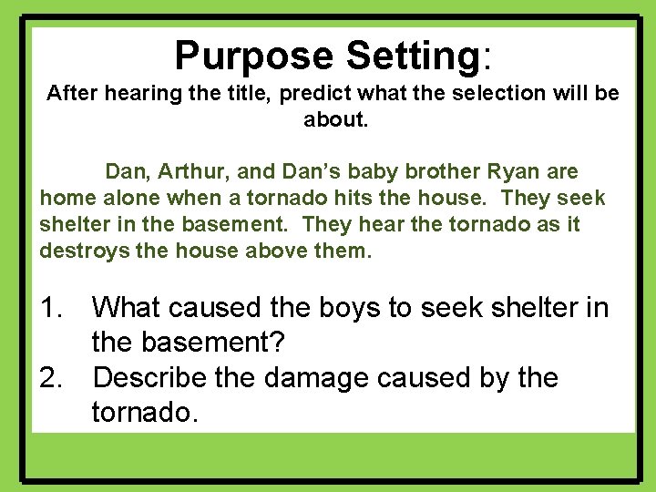 Purpose Setting: After hearing the title, predict what the selection will be about. Dan,