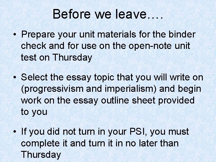 Before we leave…. • Prepare your unit materials for the binder check and for