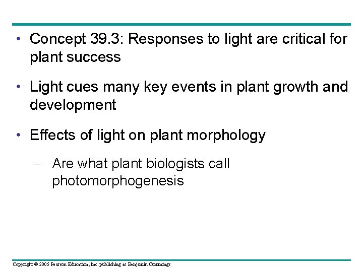  • Concept 39. 3: Responses to light are critical for plant success •