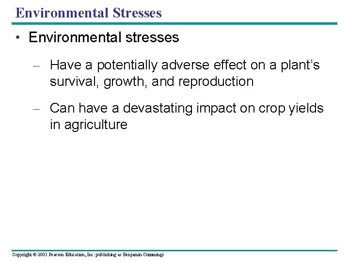 Environmental Stresses • Environmental stresses – Have a potentially adverse effect on a plant’s