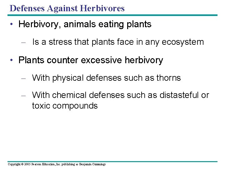 Defenses Against Herbivores • Herbivory, animals eating plants – Is a stress that plants